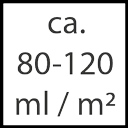 Verbrauch ca. 80 - 120 ml/m2 Verbrauch ca. 80 - 120 ml/m2